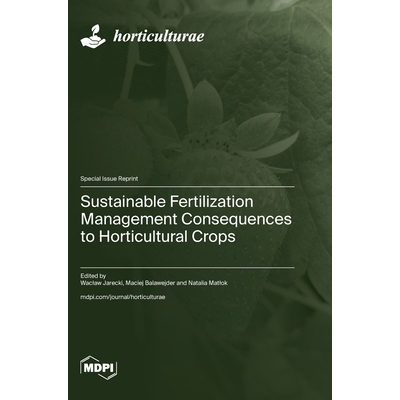 预订 Sustainable Fertilization Management Consequences to Horticultural Crops: 9783725853519