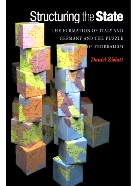 预订 Structuring the State: The Formation of Italy and Germany and the Puzzle of Federalism 构建国家: 9780691136493