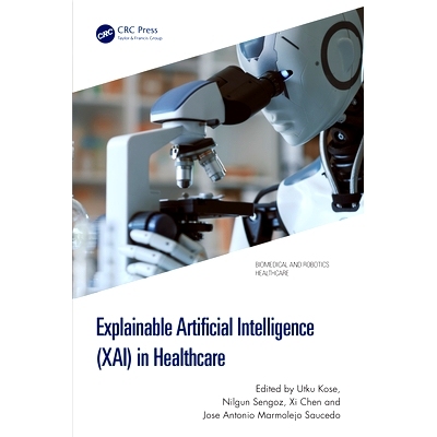 预订 Explainable Artificial Intelligence (XAI) in Healthcare *保健的可解释人工智能: 9781032543703