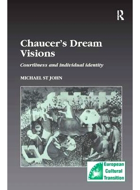 预订 Chaucer’s Dream Visions: Courtliness and Individual Identity: 9780754601227