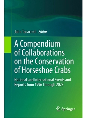 预订 A Compendium of Collaborations on the Conservation of Horseshoe Crabs: National and International Events and Report