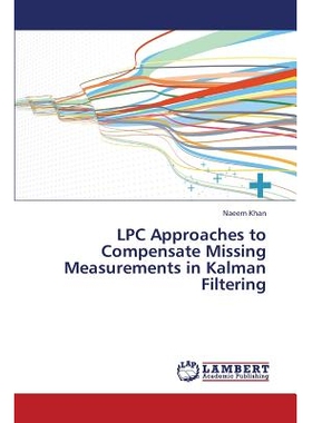 预订 LPC Approaches to Compensate Missing Measurements in Kalman Filtering 弥补缺少的卡尔曼滤波测量的LPC方法: 9783659333