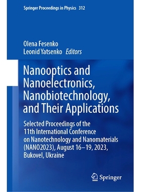 预订 Nanooptics and Nanoelectronics, Nanobiotechnology, and Their Applications: Selected Proceedings of the 11th Interna