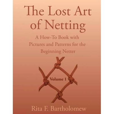 预订 The Lost Art of Netting: A How-To Book with Pictures and Patterns for the Beginning Netter: 9781497450837