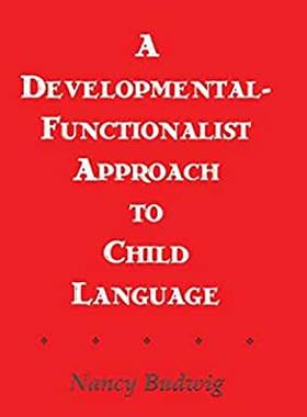 【预订】A Developmental-functionalist Approach To Child Language