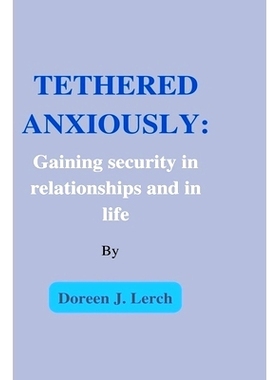 预订 Tethered Anxiously: Gaining security in relationships and in life: 9798354159444