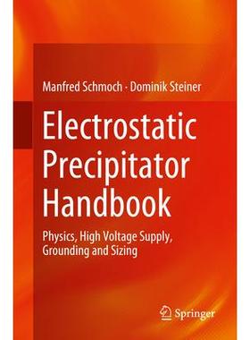 预订 Electrostatic Precipitator Handbook: Physics, High Voltage Supply, Grounding and Sizing静电除尘器手册：物理、高压电