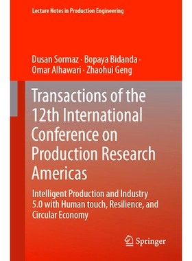 预订 Transactions of the 12th International Conference on Production Research Americas: Intelligent Production and Indus