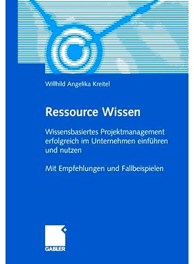 预订 Ressource Wissen: Wissensbasiertes Projektmanagement erfolgreich im Unternehmen einführen und nutzen Mit Empfehlun
