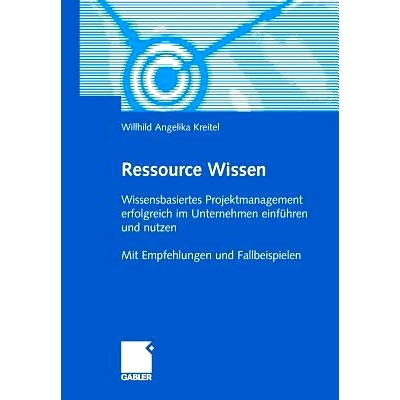 预订 Ressource Wissen: Wissensbasiertes Projektmanagement erfolgreich im Unternehmen einführen und nutzen Mit Empfehlun