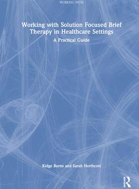 [预订]Working with Solution Focused Brief Therapy in Healthcare Settings 9781032270395