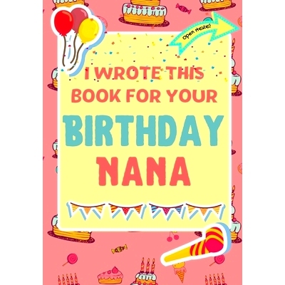 预订 I Wrote This Book For Your Birthday Nana: The Perfect Birthday Gift For Kids to Create Their Very Own Book For Nana
