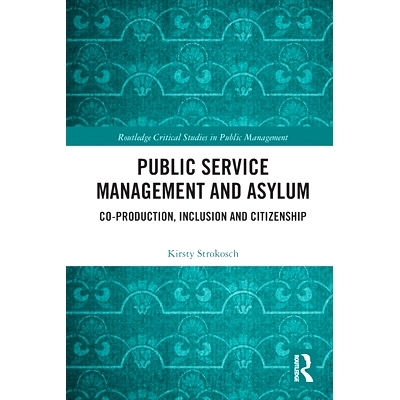 预订 Public Service Management and Asylum: Co-production, Inclusion and Citizenship 公共服务管理和庇护：共同制作，包容和