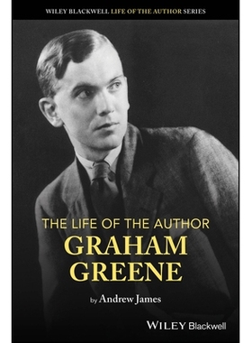 预售 The Life of the Author - Graham Greene 作者的一生——格雷厄姆·格林: 9781119715306