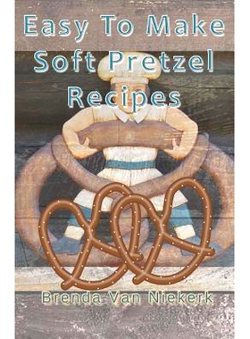 预订 Easy To Make Soft Pretzel Recipes: 9781502786821