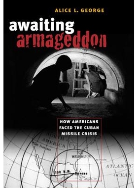 预订 Awaiting Armageddon: How Americans Faced the Cuban Missile Crisis 等待世界末日：美国人如何面对古巴导弹危机: 9781469