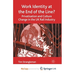 Work Line? End Rail Privatisation Industry Culture the Change Identity 预订 9781349520183 and