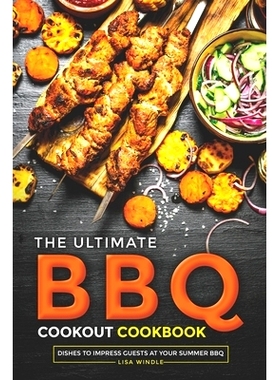 预订 The Ultimate BBQ Cookout Cookbook: Dishes to Impress Guests at Your Summer BBQ: 9798335040945