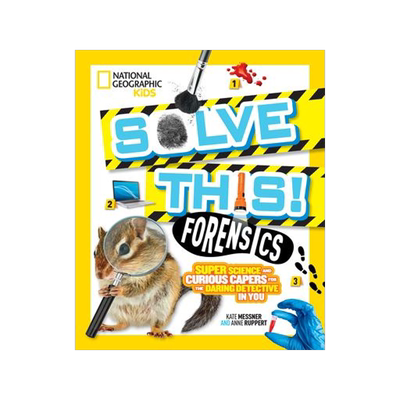 [预订]Solve This! Forensics: Super Science and Curious Capers for the Daring Detective in You 9781426337444