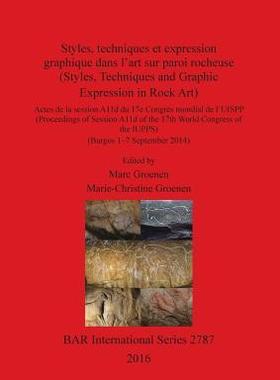 [预订]Styles, techniques et expression graphique dans l’art sur paroi rocheuse (Styles, Techniques and G 9781407314464