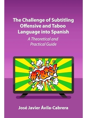 预订 The Challenge of Subtitling Offensive and Taboo Language into Spanish 将冒犯性和禁忌语言字幕翻译成西班牙语的挑战: 9