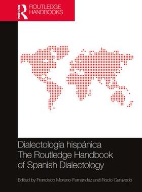 [预订]Dialectología hispánica / The Routledge Handbook of Spanish Dialectology 9780367266288