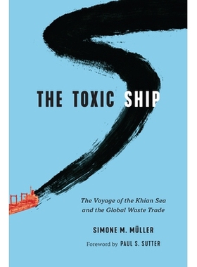 预订 The Toxic Ship: The Voyage of the Khian Sea and the Global Waste Trade 有毒的船：汗海的航行和全球废物贸易: 97802957