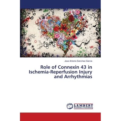 预订 Role of Connexin 43 in Ischemia-Reperfusion Injury and Arrhythmias: 9783659461507