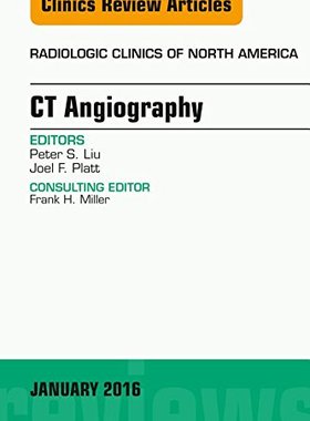 【预订】CT Angiography, An Issue of Radiologic Clinics of North America