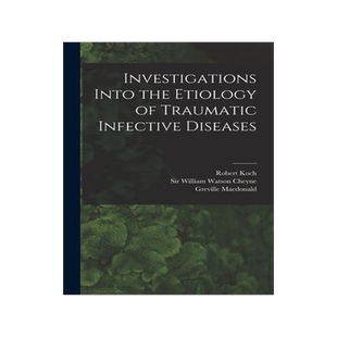 [预订]Investigations Into the Etiology of Traumatic Infective Diseases [electronic Resource] 9781015090866
