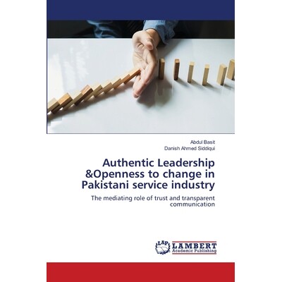 预订 Authentic Leadership &Openness to change in Pakistani service industry 巴基斯坦服务行业真正的领导和开放的变化: 9786