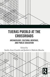 Pueblo 9781032499932 Education Cultural 预订 Tijeras Heritage the Public Crossroads and Archaeology