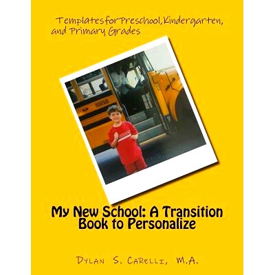 预订 My New School: A Transition Book to Personalize: Templates for Preschool, Kindergarten, and Primary Grades: 9781537