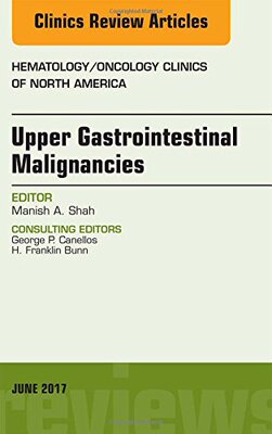 【预订】Upper Gastrointestinal Malignancies, An Issue of Hematology/Oncology Clinics of North America