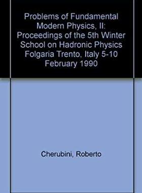 【预订】PROBLEMS OF FUNDAMENTAL MODERN PHYSICS II - PROCEEDINGS OF THE 5TH WINTER SCHOOL ON HADRONIC PHYSICS