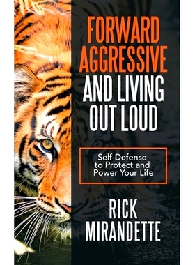 预订 Forward Aggressive and Living out Loud: Self-Defense to Protect and Power Your Life: 9781489737847