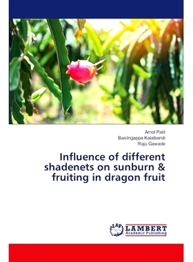 预订 Influence of different shadenets on sunburn & fruiting in dragon fruit 不同遮荫条件对火龙果晒伤及结实的影响: 978620