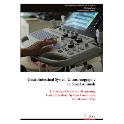 预订 Gastrointestinal System Ultrasonography in Small Animals: A Practical Guide for Diagnosing Gastrointestinal System