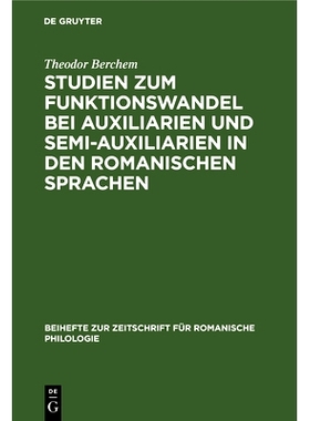 预订 Studien zum Funktionswandel bei Auxiliarien und Semi-Auxiliarien in den romanischen Sprachen: Morphologisch-syntakt