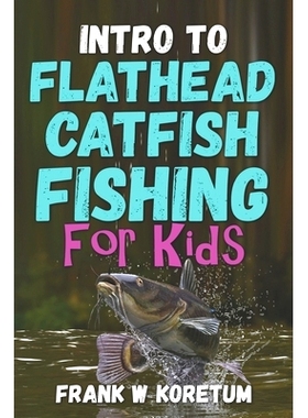 预订 Intro to Flathead Catfish for Kids: 9798366944243