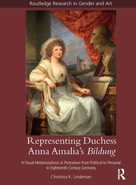 [预订]Representing Duchess Anna Amalia’s Bildung