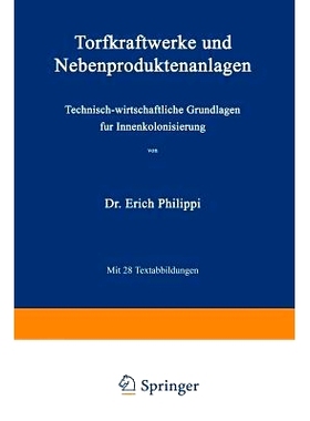 预订 Torfkraftwerke und Nebenproduktenanlagen: Technisch-wirtschaftliche Grundlagen für Innenkolonisierung: 97836429832