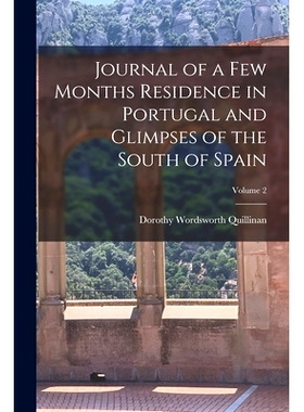 预订 Journal of a Few Months Residence in Portugal and Glimpses of the South of Spain; Volume 2: 9781018386805