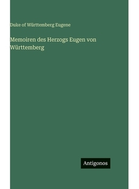 预订 Memoiren des Herzogs Eugen von Württemberg: 9783388498300