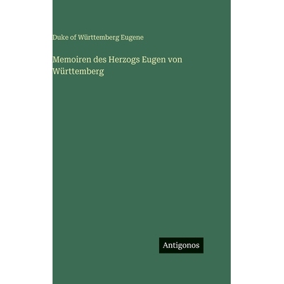 预订 Memoiren des Herzogs Eugen von Württemberg: 9783388498300