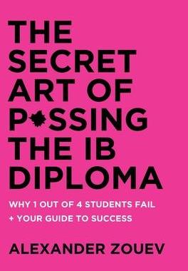 [预订]The Secret Art of Passing the Ib Diploma: : Why 1 Out of 4 Students Fail + How to Avoid Being One of 9781916345119