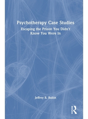 预订 Psychotherapy Case Studies: Escaping the Prison You Didn’t Know You Were In 心理治疗案例研究：逃离那座你未曾察觉的