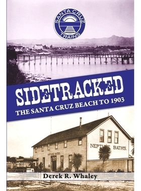 预订 Sidetracked: The Santa Cruz Beach to 1903: 9781953609175