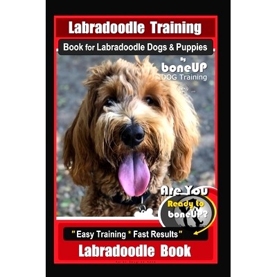 预订 Labradoodle Training Book for Labradoodle Dogs & Puppies By BoneUP DOG Training, Are You Ready to Bone Up? Easy Tra