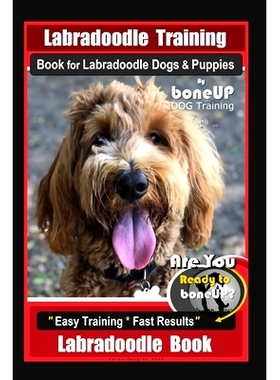预订 Labradoodle Training Book for Labradoodle Dogs & Puppies By BoneUP DOG Training, Are You Ready to Bone Up? Easy Tra